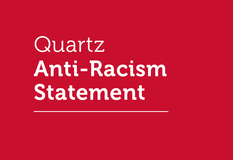 Quartz Anti-Racism Statement